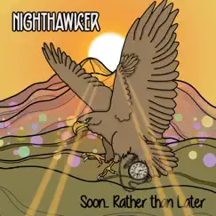 Soon... Rather Than Later - EP by Nighthawker album reviews, ratings, credits