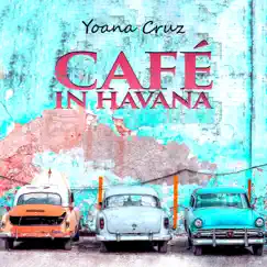 Café in Havana: Afro Cuban Jazz Music by Yoana Cruz album reviews, ratings, credits