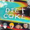 Diet Coke (feat. The Girl Austyn) - Single album lyrics, reviews, download