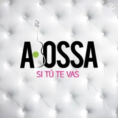 Si Tú Te Vas - Single by A. Bossa album reviews, ratings, credits