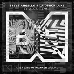 Be (D.O.D Remix) - Single by Laidback Luke & Steve Angello album reviews, ratings, credits