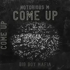 Come Up - Single by Notorious M album reviews, ratings, credits