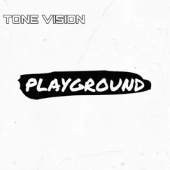 Playground - Single by Tone Vision album reviews, ratings, credits