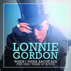 When I Think About Sex (I Think of You) - Single by Lonnie Gordon album reviews, ratings, credits