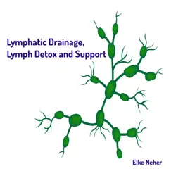 Lymphatic Drainage, Lymph Detox and Support - EP by Elke Neher album reviews, ratings, credits