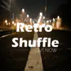 Retro Shuffle - Single album lyrics, reviews, download