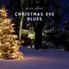Christmas Eve Blues album lyrics, reviews, download