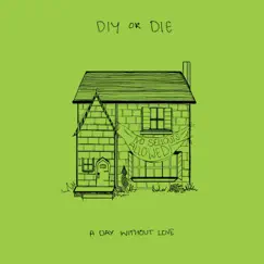 DIY or DIE - Single by A Day Without Love album reviews, ratings, credits