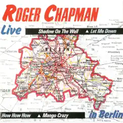 Live In Berlin by Roger Chapman album reviews, ratings, credits