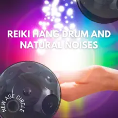 Reiki Hang Drum and Natural Noises by New Age Circle, Hang Drum & Hang Drum Music album reviews, ratings, credits