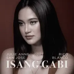 Isang Gabi - Single by Julie Anne San Jose & Rico Blanco album reviews, ratings, credits