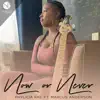 Now or Never (feat. Marcus Anderson) - Single album lyrics, reviews, download