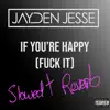 If You're Happy (F**k It) [Slowed + Reverb] - Single album lyrics, reviews, download
