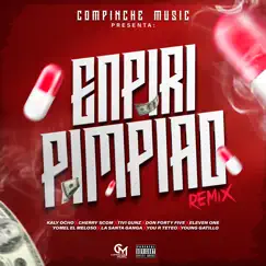 Enpiripimpiao (feat. El Cherry Scom, Tivi Gunz, DON FORTY FIVE, Eleven One, You R & Young Gatillo) [Remix] Song Lyrics