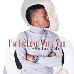 I’m In Love With You - Single by Mr Lover Man album reviews, ratings, credits