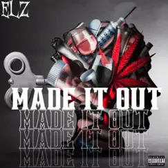 Made It Out - Single by Elz album reviews, ratings, credits