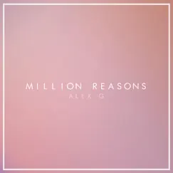 Million Reasons - Single by Alex G album reviews, ratings, credits