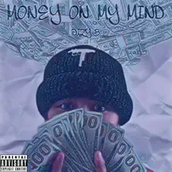Money on My Mind - Single by DIZY B album reviews, ratings, credits