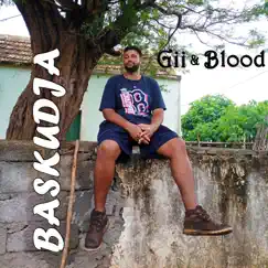 Baskudja (feat. Blood) - Single by Gii album reviews, ratings, credits