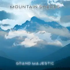 Grand Majestic - EP by Mountain Shapes album reviews, ratings, credits