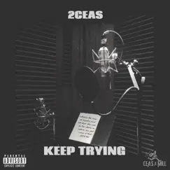 Keep Trying - EP by 2ceas album reviews, ratings, credits