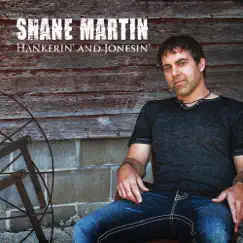 Hankerin' and Jonesin' - Single by Shane Martin album reviews, ratings, credits