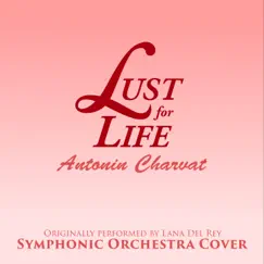 Lust For Life (Symphonic Orchestra Cover) Song Lyrics