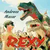 REXY (feat. Andreas Maxer) - Single album lyrics, reviews, download