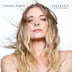 Spaceship (Dave Audé Remix) - Single by LeAnn Rimes album reviews, ratings, credits