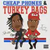 Cheap Phones & Turkey Bags album lyrics, reviews, download