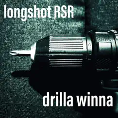Drilla Winna - Single by Longshot RSR album reviews, ratings, credits