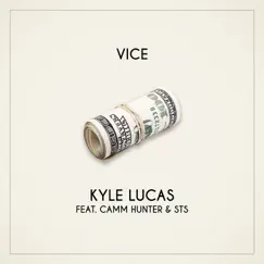 Vice (feat. Camm Hunter & STS) - Single by Kyle Lucas album reviews, ratings, credits