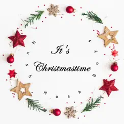 It’s Christmastime - Single by Hush Hush Boys album reviews, ratings, credits