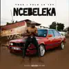 Ncebeleka - Single album lyrics, reviews, download