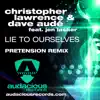 Lie to Ourselves (feat. Jen Lasher) [Pretension Remix] - Single album lyrics, reviews, download