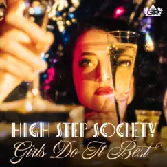 Girls Do It Best - Single by High Step Society album reviews, ratings, credits