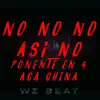 No No No Así No Ponente en 4 Aca China - Single album lyrics, reviews, download