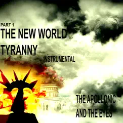 The New World Tyranny, Pt. 1 (Instrumental) by The Apollonic and the Eyes album reviews, ratings, credits