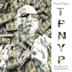TPNYP (Today's Price Not Yesterday's Price) (feat. Deveye & Papi Gordo) [Official Version] - Single by FindTheL album reviews, ratings, credits