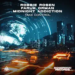 Take Control - Single by Robbie Rosen, Faruk Orman & Midnight Addiction album reviews, ratings, credits