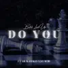 Do You - Single (feat. Jay Ocho & Young Raskas) - Single album lyrics, reviews, download