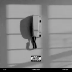 Keep Calling - Single by Blxst & Larry June album reviews, ratings, credits
