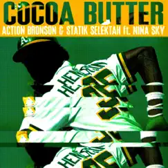Cocoa Butter (feat. Nina Sky) - Single by Action Bronson & Statik Selektah album reviews, ratings, credits