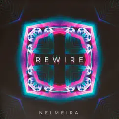 Rewire - Single by Nelmeira album reviews, ratings, credits