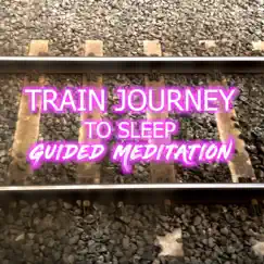 Train Journey to Sleep Guided Meditation by Christian Thomas album reviews, ratings, credits