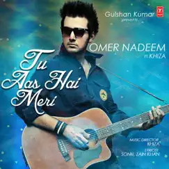 Tu Aas Hai Meri - Single by Omer Nadeem, Sonu & Zain Khan album reviews, ratings, credits