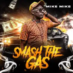 Smash the Gas - Single by Mike Mike album reviews, ratings, credits