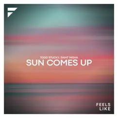 Sun Comes Up - Single by Todd Stucky & Saint Misha album reviews, ratings, credits