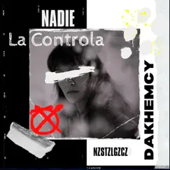 Nadie La Controla - Single by Dakhemcy album reviews, ratings, credits