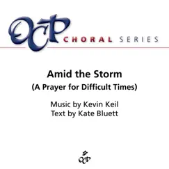 Amid the Storm - Single by Kevin Keil, Kate Bluett & OCP Choir album reviews, ratings, credits